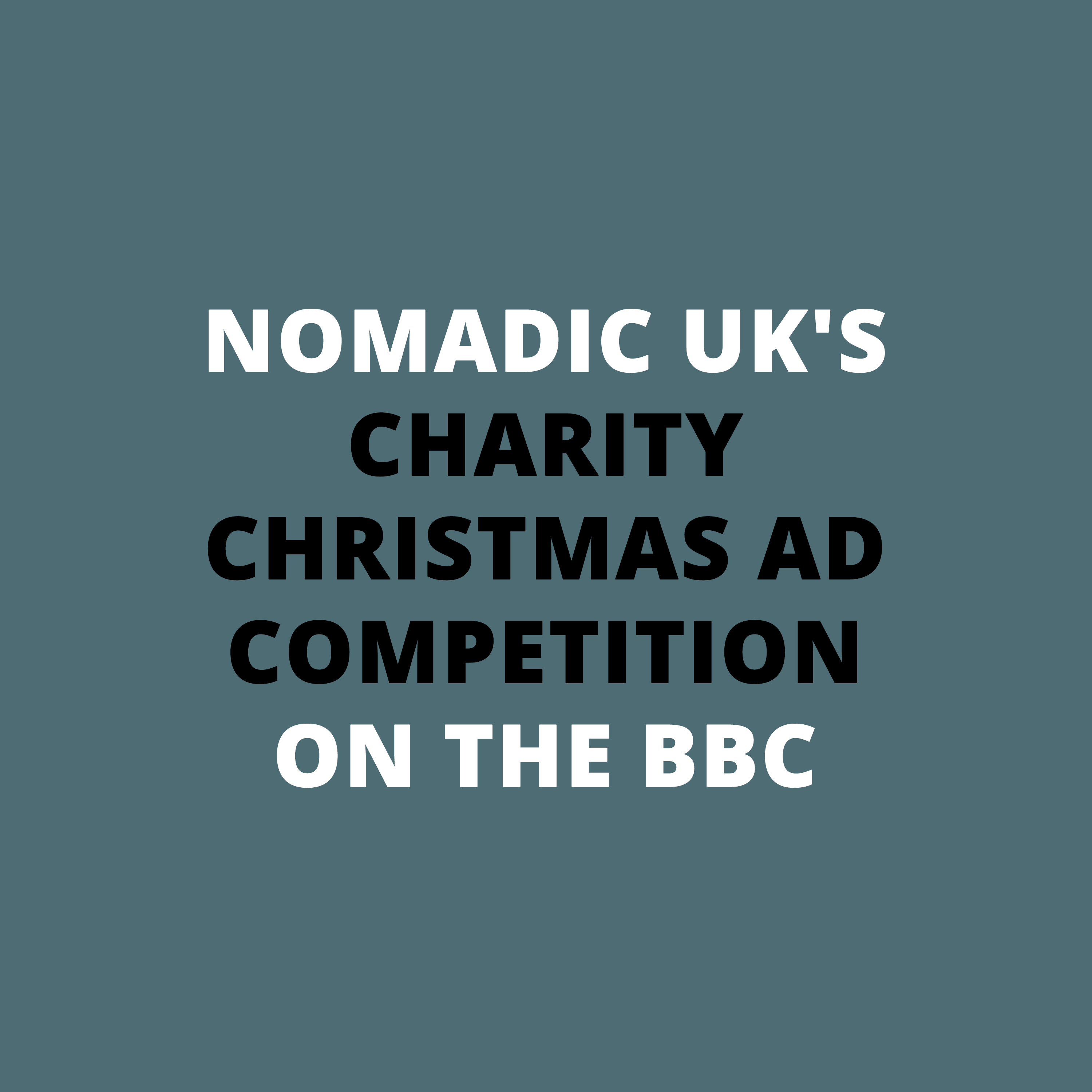 Nomadic UK's Charity Ad Competition on the BBC